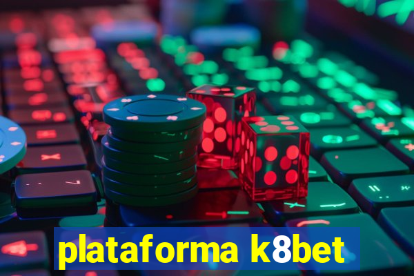 plataforma k8bet